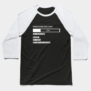 Processing Bullshit Baseball T-Shirt